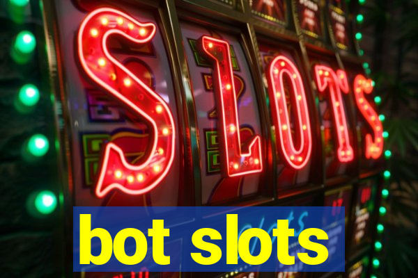 bot slots